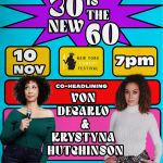 As Part of the New York Comedy Festival Von Decarlo & Krystyna Hutchinson Co-Headline 30 is the New 60