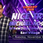 New York Comedy Festival Presents: Nice Try, Michael Kosta ft. Bret Ernst, Mia Jackson, Mike Cannon and Ashley Austin Morris